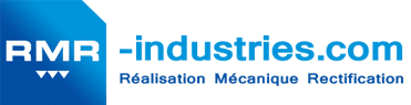 Bienvenue sur le site de RMR Industries | Réalisation Mécanique Rectification